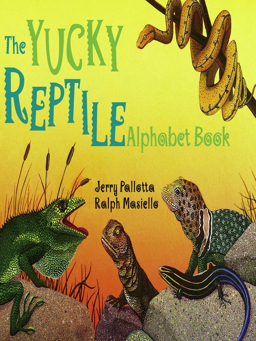 Title details for The Yucky Reptile Alphabet Book by Jerry Pallotta - Available
